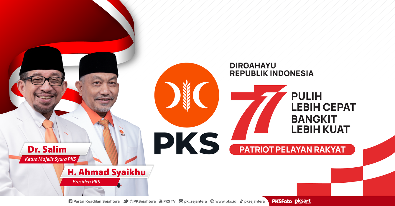 PKS - Dirgahayu 77 Tahun Indonesia, Patriot Pelayan Rakyat
